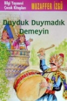 Duyduk Duymadık Demeyin Duyduk Duymadık Demeyin