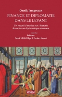 Finance Et Diplomatie Dans Le Levant;Un Recueil D'articles Sur 1'historie Financire Et Diplomatique Ottomane