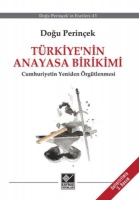 Trkiye'nin Anayasa Birikimi Cumhuriyetin Yeniden rgtlenmesi