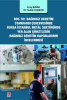 Bds 701 Bağımsız Denetim Standardı erevesinde Borsa İstanbul Metal Sektrnde Yer Alan Şirketlerin Bağımsız Denetim Rapor İncelenmesi