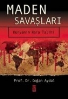 Maden Savalar; Dnyann Kara Talihi
