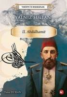 Yalnız Sultan 2. Abdlhamit - Tarihte İz Bırakanlar