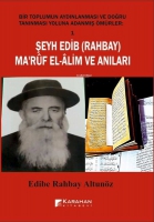Şeyh Edib (Rahbay) Ma'rf El - Alim ve Anıları - Bir Toplumun Aydınlanması ve Doğru Tanınması Yolun