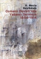 Osmanlı Devletinde Yabancı Sermaye 1854-1914
