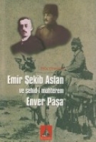 Emir Şekib Aslan ve Şehid-i Muhterem Enver Paşa