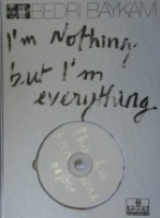 I'm Nothing But I'm Everything (VCD+Kitap) I'm Nothing But I'm Everything (VCD+Kitap)