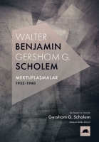 Walter Benjamin - Gershom Scholem Mektuplamalar 1932-1940