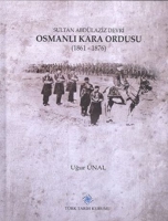 Sultan Abdlaziz Devri Osmanlı Kara Ordusu (1861 - 1876)