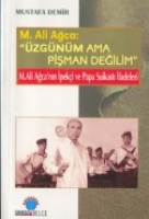 Mehmet Ali Aca: "zgnm Ama Piman Deilim"