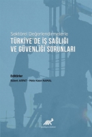 Sektrel Değerlendirmelerle Trkiye'de İş Sağlığı ve Gvenliği Sorunları