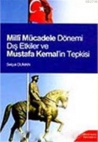 Mill Mcadele Dnemi Dış Etkiler ve Mustafa Kemal'in Tepkisi