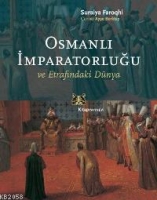 Osmanlı İmpratorluğu ve Etrafındaki Dnya