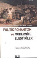 Politik Romantizm ve Modernite Eleştirileri; Aydınlanma ağından Karanlık Yzyıla