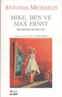 Mike, Ben ve Max Ernst; Srad Bir Ak Hikayesi