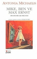 Mike, Ben ve Max Ernst Mike, Ben ve Max Ernst