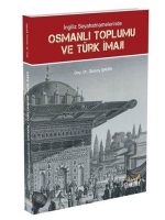 İngiliz Seyahatnamelerinde Osmanlı Toplumu ve Trk İmajı
