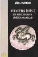 Hermes'ten İdris'e Bir Dinsel Geleneğin Dnşm Dinamikleri