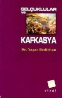 Selçuklular ve Kafkasya Selçuklular ve Kafkasya