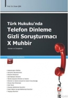 Türk Hukukunda| Telefon Dinleme - Gizli Soruşturmacı - X Muhbir Türk Hukukunda| Telefon Dinleme - Gizli Soruşturmacı - X Muhbir