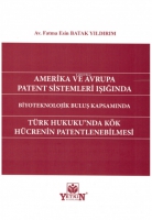 Amerika ve Avrupa Patent Sistemleri Işığında Trk Hukuku'nda Kk Hcrenin Patentlenmesi Biyoteknolojik Buluş Kapsamında