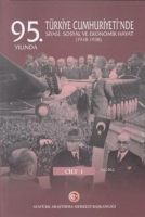 95. Yılında Trkiye Cumhuriyeti'nde Siyasi, Sosyal ve Ekonomik Hayat (1918-1938)
