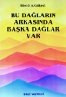 Bu Dağların Arkasında Başka Dağlar Var Bu Dağların Arkasında Başka Dağlar Var