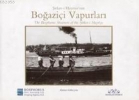 Şirket-i Hayriye'nin Boğazii Vapurları; The Bosphorus Steamers of the Şirket-i Hayriye