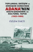 Toplumsal Deiim ve Dnm Srecinde Adana'nn Sosyo-Ekonomik Kltrel Yaps