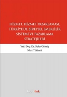 Hizmet, Hizmet Pazarlaması, Trkiye'de Bireysel Emeklilik Sistemi ve Pazarlama Stratejileri