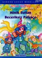 Minik Sultan Beceriksiz Palyaço Minik Sultan Beceriksiz Palyaço