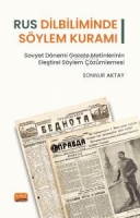 Rus Dilbiliminde Sylem Kuramı ;Sovyet Dnemi Gazete Metinlerinin Eleştirel Sylem zmlemesi