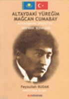 Altay'daki Yreğim: Mağcan Cumabay