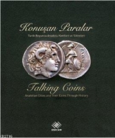 Konuan Paralar - Talking Coins (Ciltli); Tarih Boyunca Anadolu Kentleri ve Sikkeleri