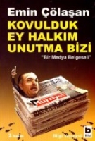 Kovulduk Ey Halkım Unutma Bizi Kovulduk Ey Halkım Unutma Bizi