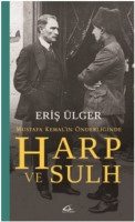 Harp ve Sulh: Mustafa Kemal'in nderliğinde