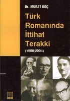 Trk Romanında İttihat-terakki (1908-2004)
