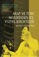 Arap ve Trk Musikisinin XX. Yzyıl Birlikteliği