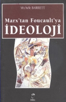 Marx'tan Foucault'ya İdeoloji