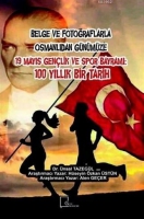 Belge ve Fotoğraflarla Osmanlıdan Gnmze 19 Mayıs Genlik ve Spor Bayramı: 100 Yıllık Bir Tarih