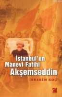İstanbulun Manevi Fatihi Akşemseddin