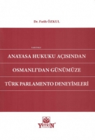 Anayasa Hukuku Aısından Osmanlı'dan Gnmze Trk Parlamento Deneyimleri