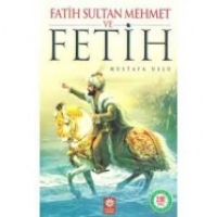 Fatih Sultan Mehmet Ve Fetih