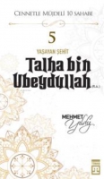 Talha Bin Ubeydullah (R.A.) - Cennetle Mjdeli 10 Sahabe 5