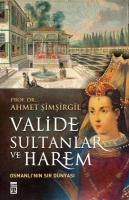 Valide Sultanlar ve Harem Valide Sultanlar ve Harem