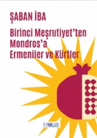 Birinci Meşrutiyet'ten Mondros'a Ermeniler ve Krtler