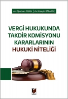 Vergi Hukukunda Takdir Komisyonu Kararlarının Hukuki Niteliği