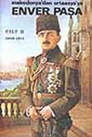 Enver Paa Cilt: 2 1908-1914 Makedonyadan Ortaasyaya
