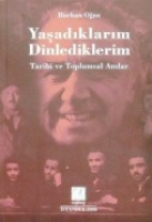 Yaşadıklarım Dinlediklerim Tarihi ve Toplumsal Anılar Yaşadıklarım Dinlediklerim Tarihi ve Toplumsal Anılar
