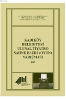 Kadıky Belediyesi Ulusal Tiyatro Sahne Eseri (Oyun) Yarışması - 2017