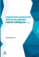 Murathan Mungan'In Dzyazılarında Poetik Grşler